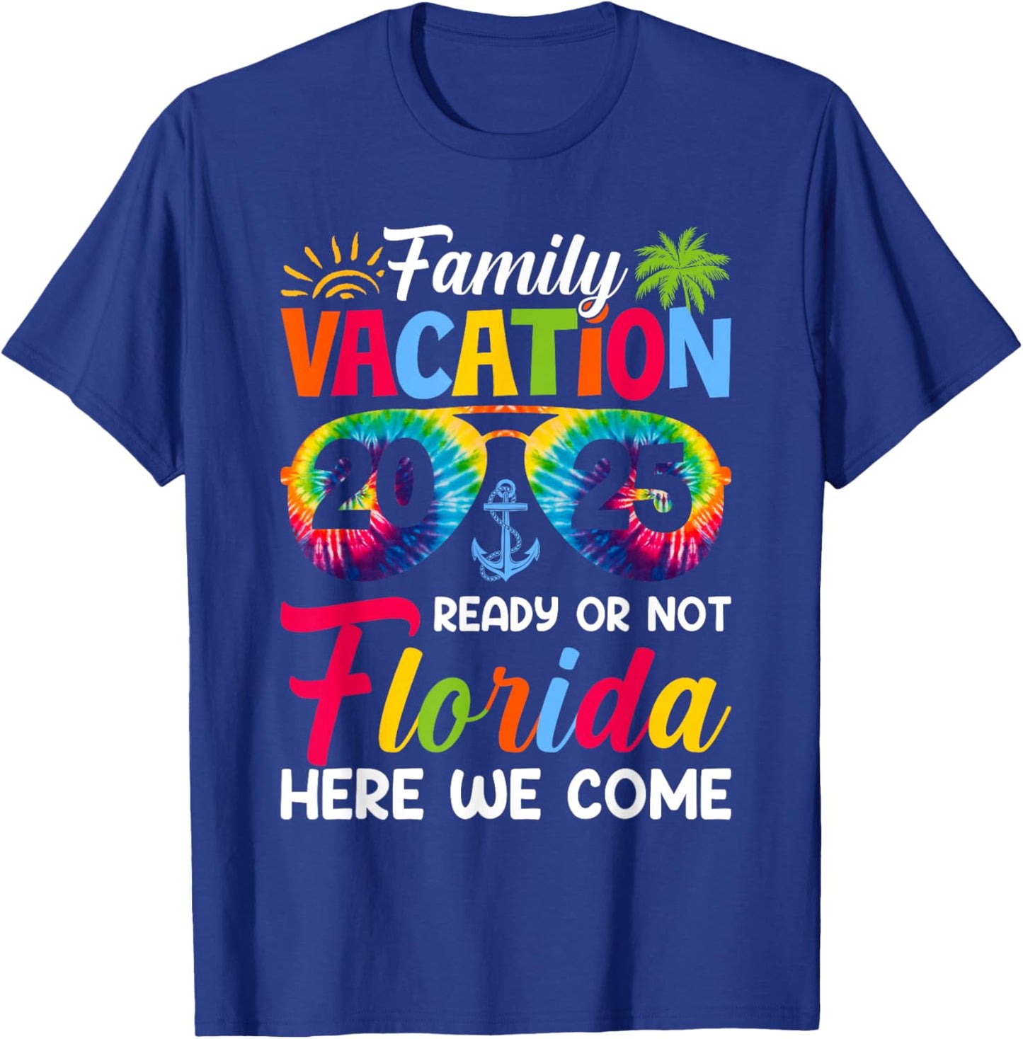 Here We Come Family Vacation Florida 2025 Bonding Relaxing T-Shirt - T-Shirt | Royal