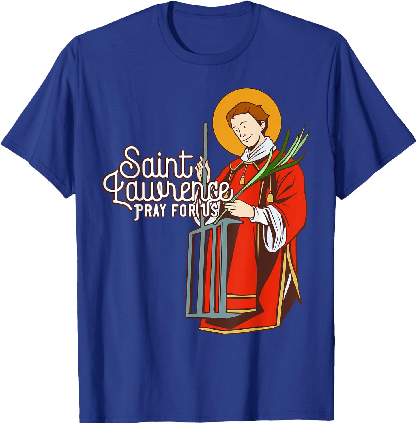 Saint Lawrence Catholic Patron Saint of Cooking T-Shirt - T-Shirt | Royal