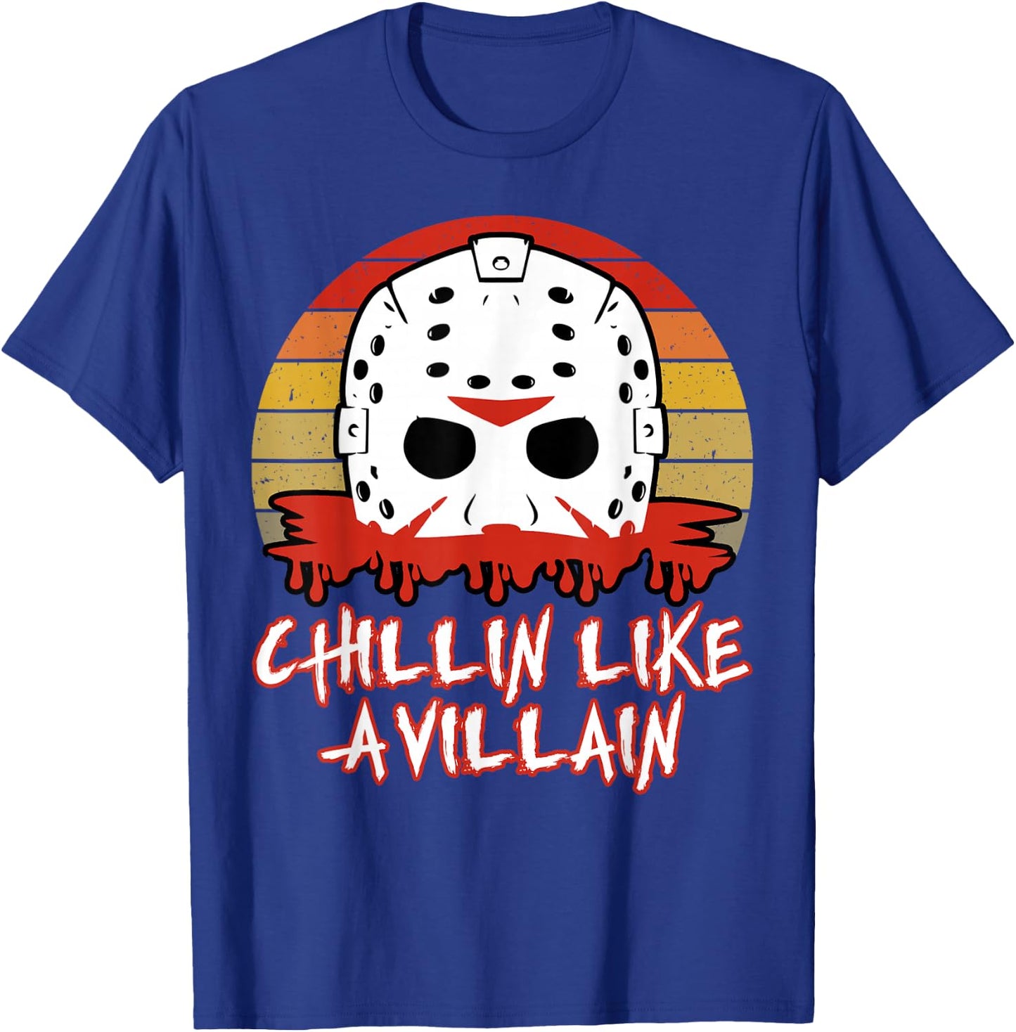 Slasher Horror Movie Fan Men Women Chillin Like a Villain T-Shirt - T-Shirt | Royal
