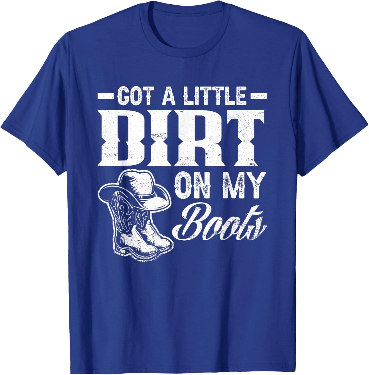 Got A Little Dirt On My Boots Funny Country Music Lover Small T-Shirt - T-Shirt | Royal