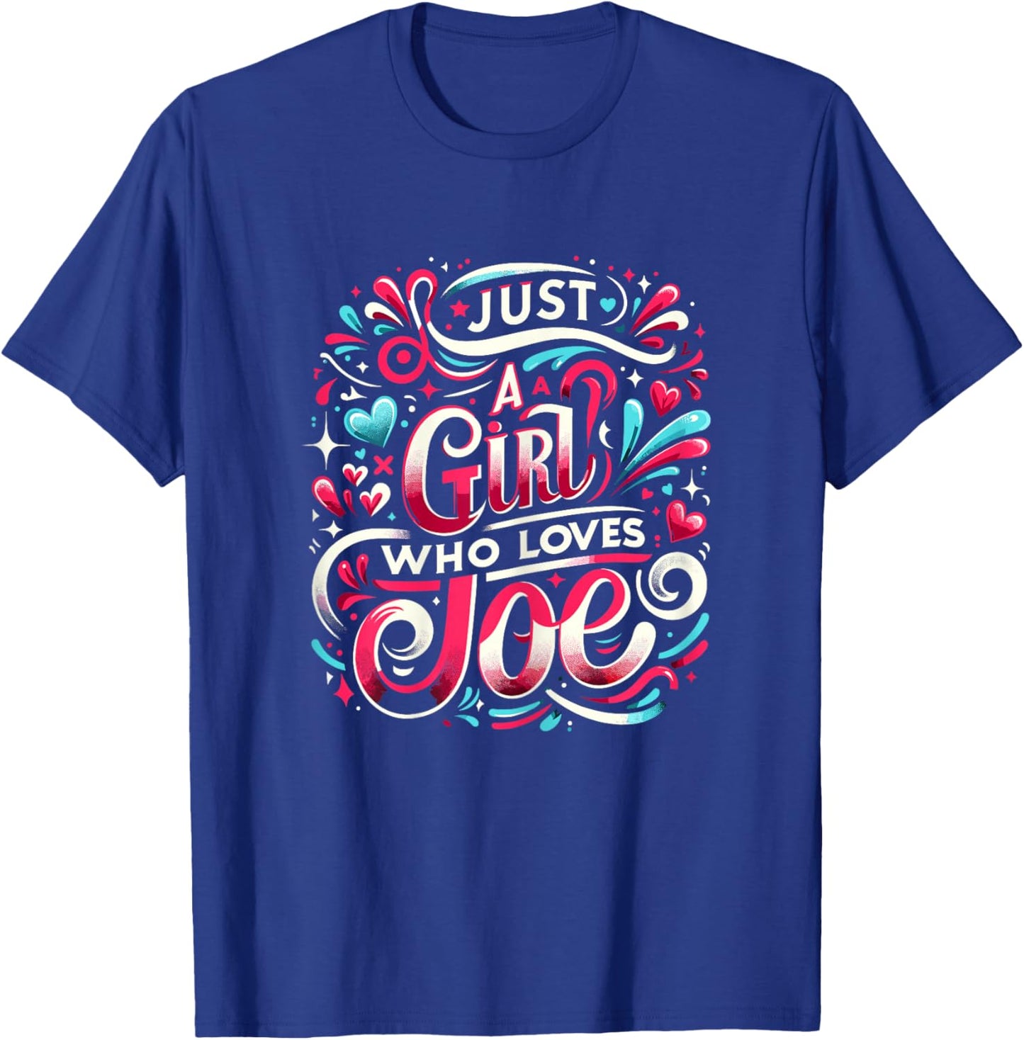 Just A Girl who loves JOE Cute JOE T-Shirt - T-Shirt | Royal