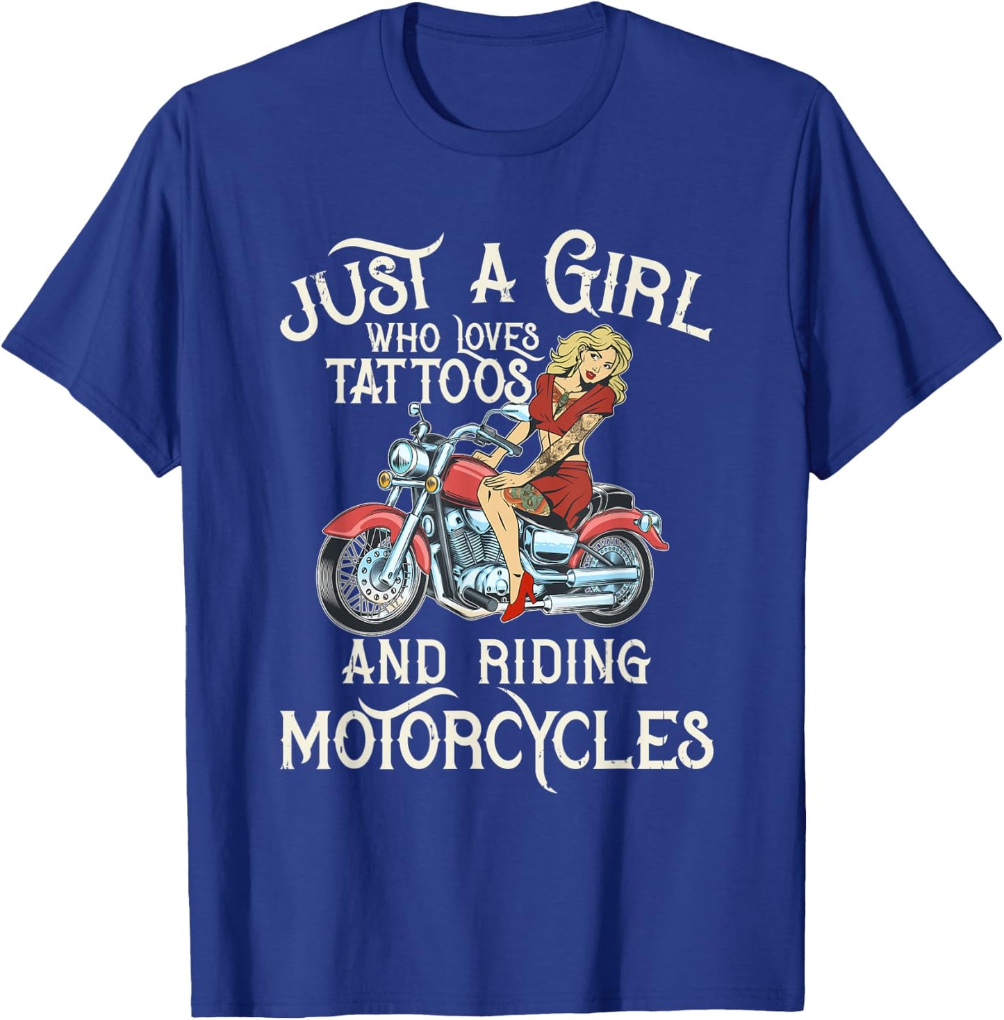 Biker girl Who Loves Tattoos And Motorcycles T-Shirt - T-Shirt | Royal