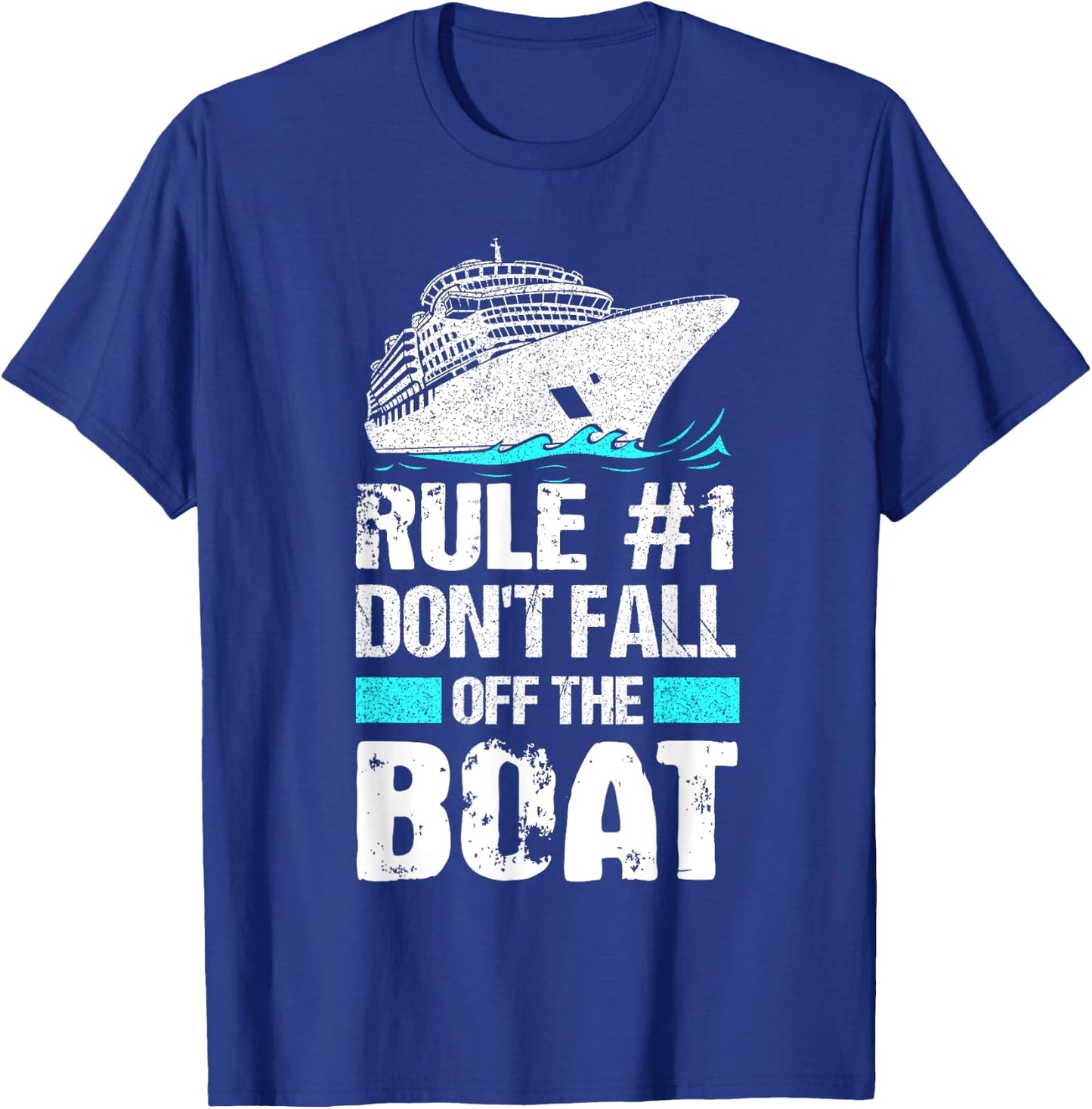 Rule #1 Don't Fall Off The Boat Cruise Ship Vacation T-Shirt - T-Shirt | Royal