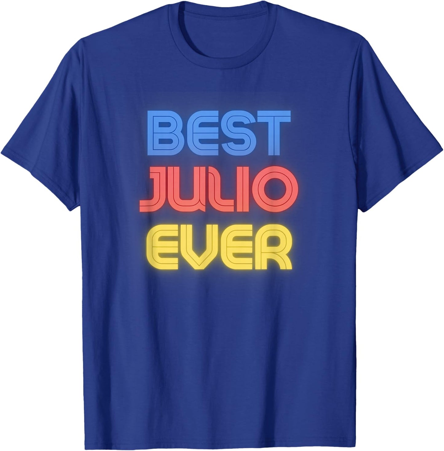 Best Julio Ever - Funny Julio Name Julio T-Shirt - T-Shirt | Royal
