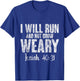 I Will Run And Not Grow Weary Isaiah 40:31 T-Shirt - T-Shirt | Royal