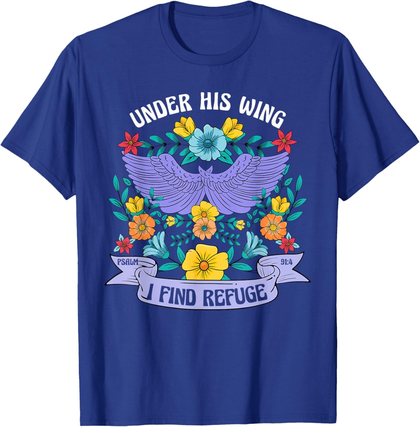 Under His Wing I Find Refuge Flowers Boho Christ Jesus Retro T-Shirt - T-Shirt | Royal