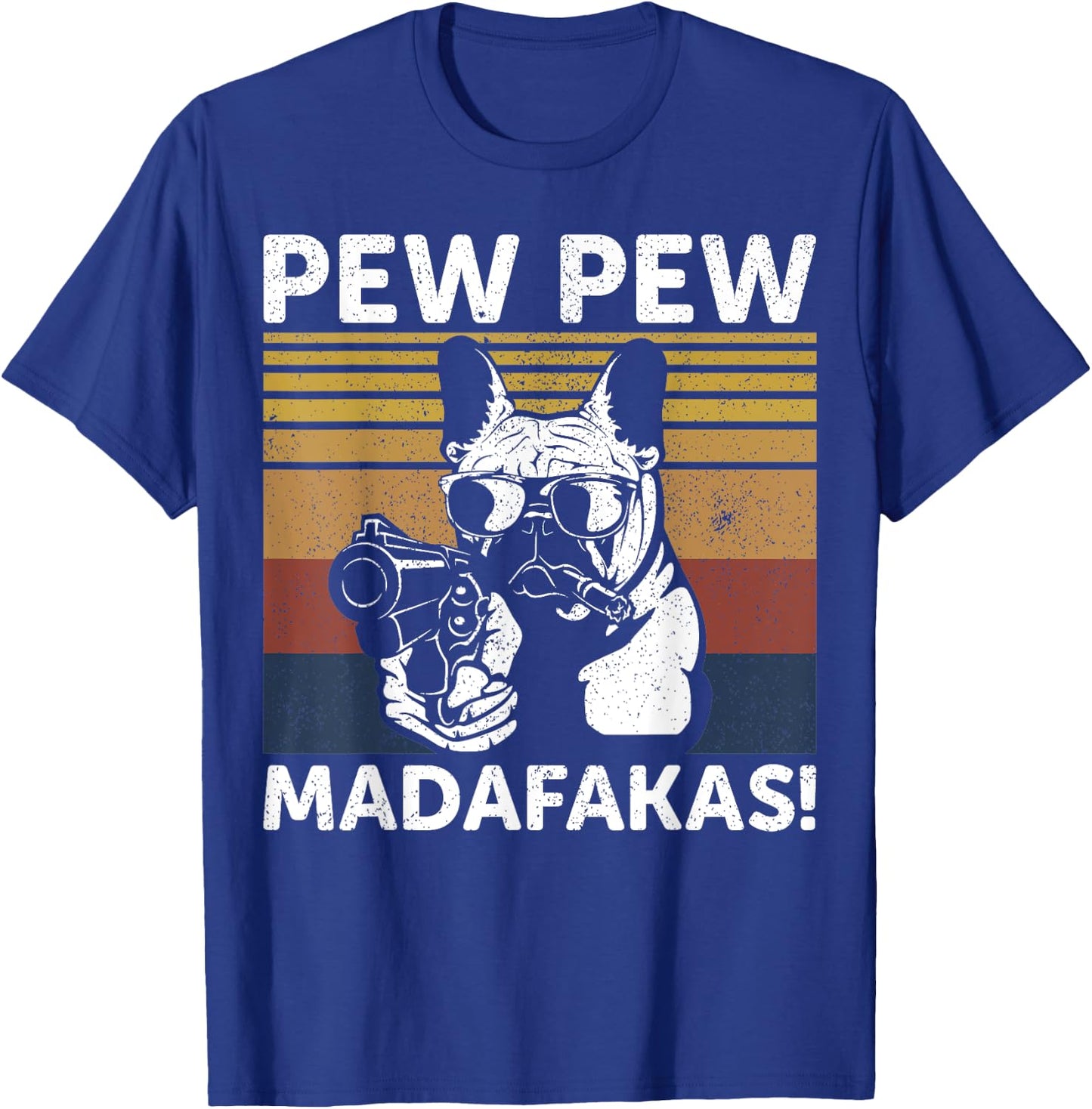 French Bulldog Pew Pew Madafakas Crazy Pew Vintage T-Shirt - T-Shirt | Royal