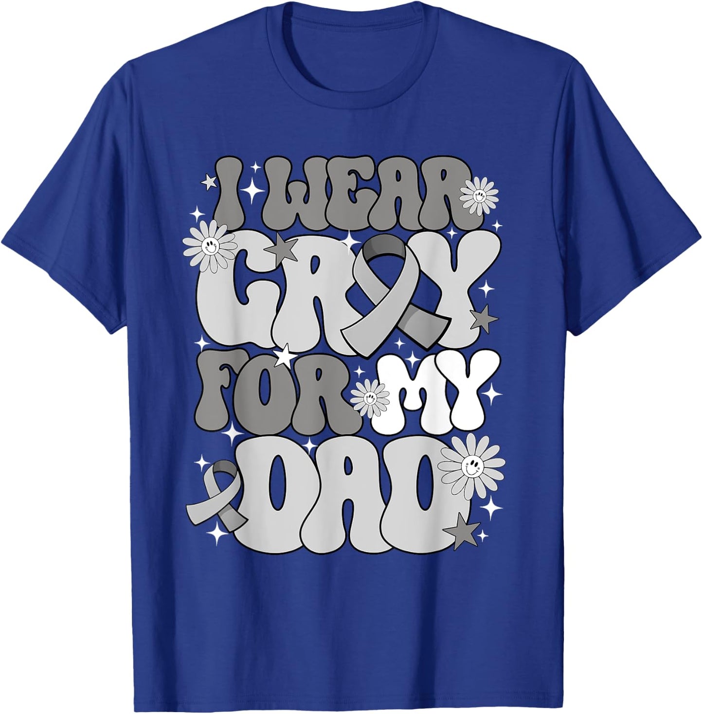 I Wear Gray For My Dad Brain Cancer Awareness Father's day T-Shirt - T-Shirt | Royal