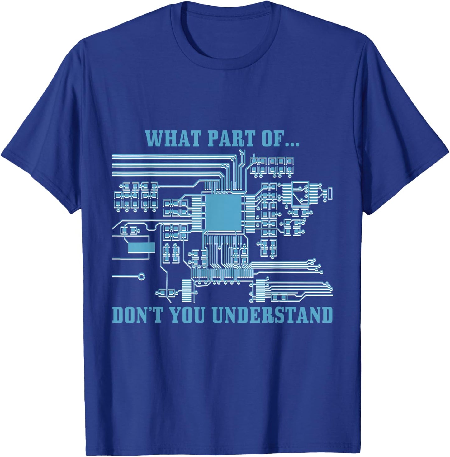 Funny Engineering Designs & Women What Part Of Don't You Understand Engineering Electrical Modern Casual Letter Print Black Small T-Shirt - T-Shirt | Royal