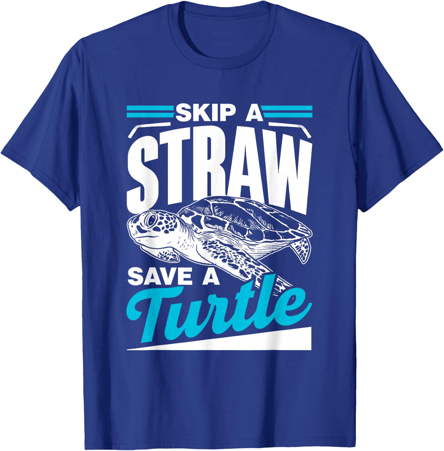 Skip A Straw Save A Turtle Ocean Free Plastic Pollution T-Shirt - T-Shirt | Royal