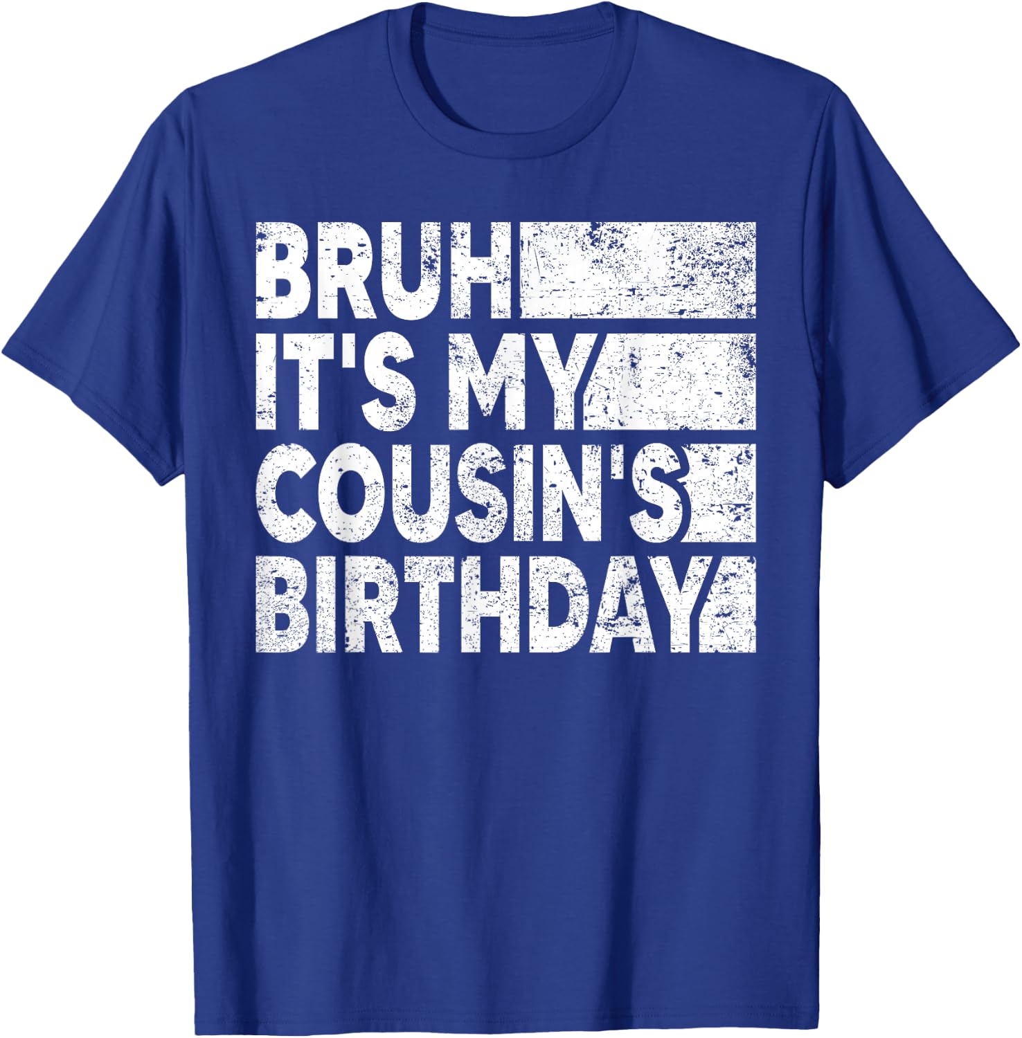 Bruh It's My Cousin's Birthday Vintage Birthday Cousin T-Shirt - T-Shirt | Royal