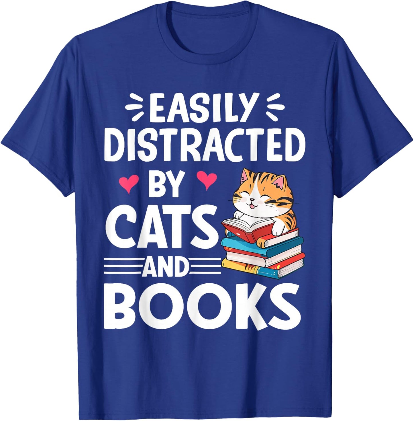 Easily Distracted by Cats and Books Cute Cat And Book Lovers T-Shirt - T-Shirt | Royal