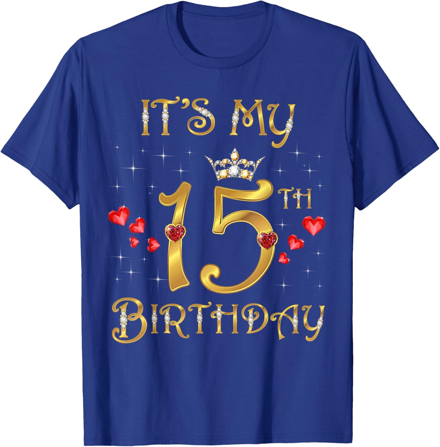 It's My 15th Birthday, 15 Years Old, 15th Birthday Queen T-Shirt - T-Shirt | Royal