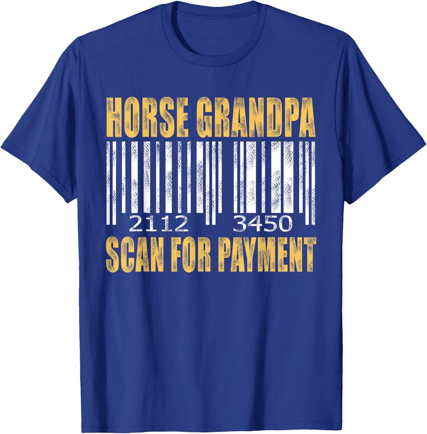 Retro Vintage Horse Grandpa Scan for Payment T-Shirt - T-Shirt | Royal