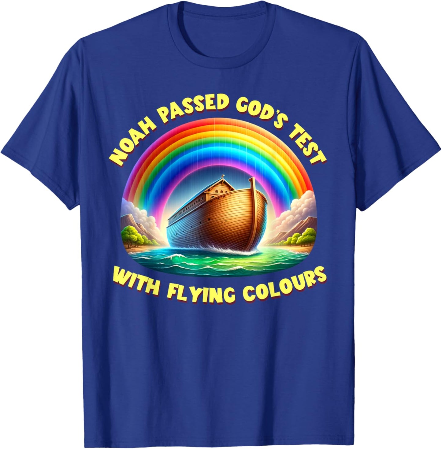 Noah passed God's test with flying colours Rainbow design T-Shirt - T-Shirt | Royal