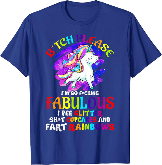 Unicorn Bitch Please Im So Fucking Fabulous Women Unicorns T-Shirt - T-Shirt | Royal