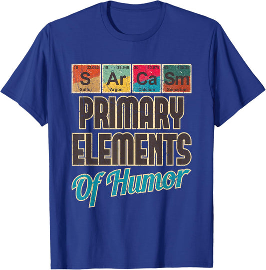 Sarcasm Primary Elements of Humor - Funny Chemistry Science T-Shirt - T-Shirt | Royal
