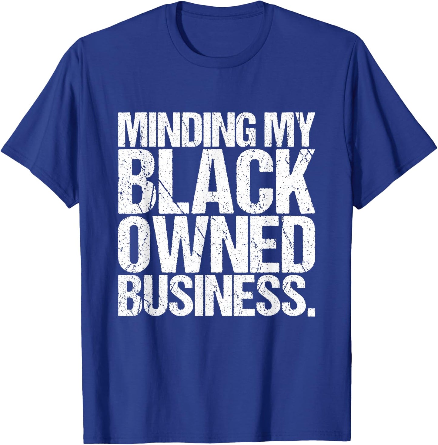 Minding My Black Owned Business Entrepreneur T-Shirt - T-Shirt | Royal
