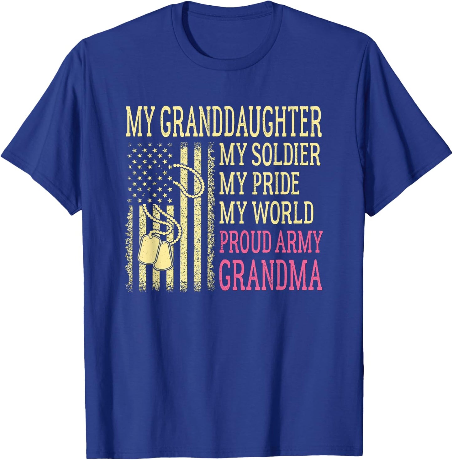 My Granddaughter My Soldier Proud Army Grandma US Military T-Shirt - T-Shirt | Royal