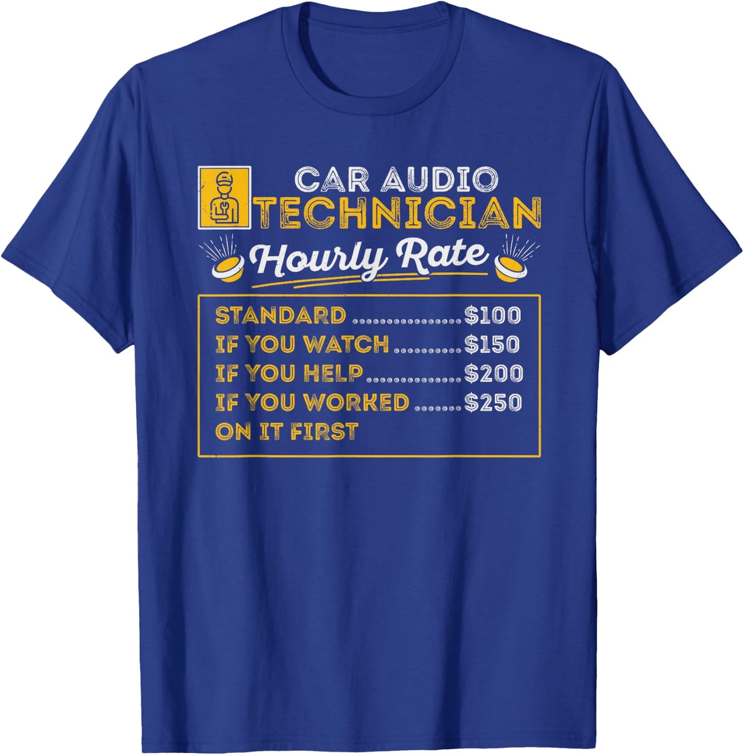 Car Technician Hourly Rate Car Stereo Audio Sound Engineer T-Shirt - T-Shirt | Royal