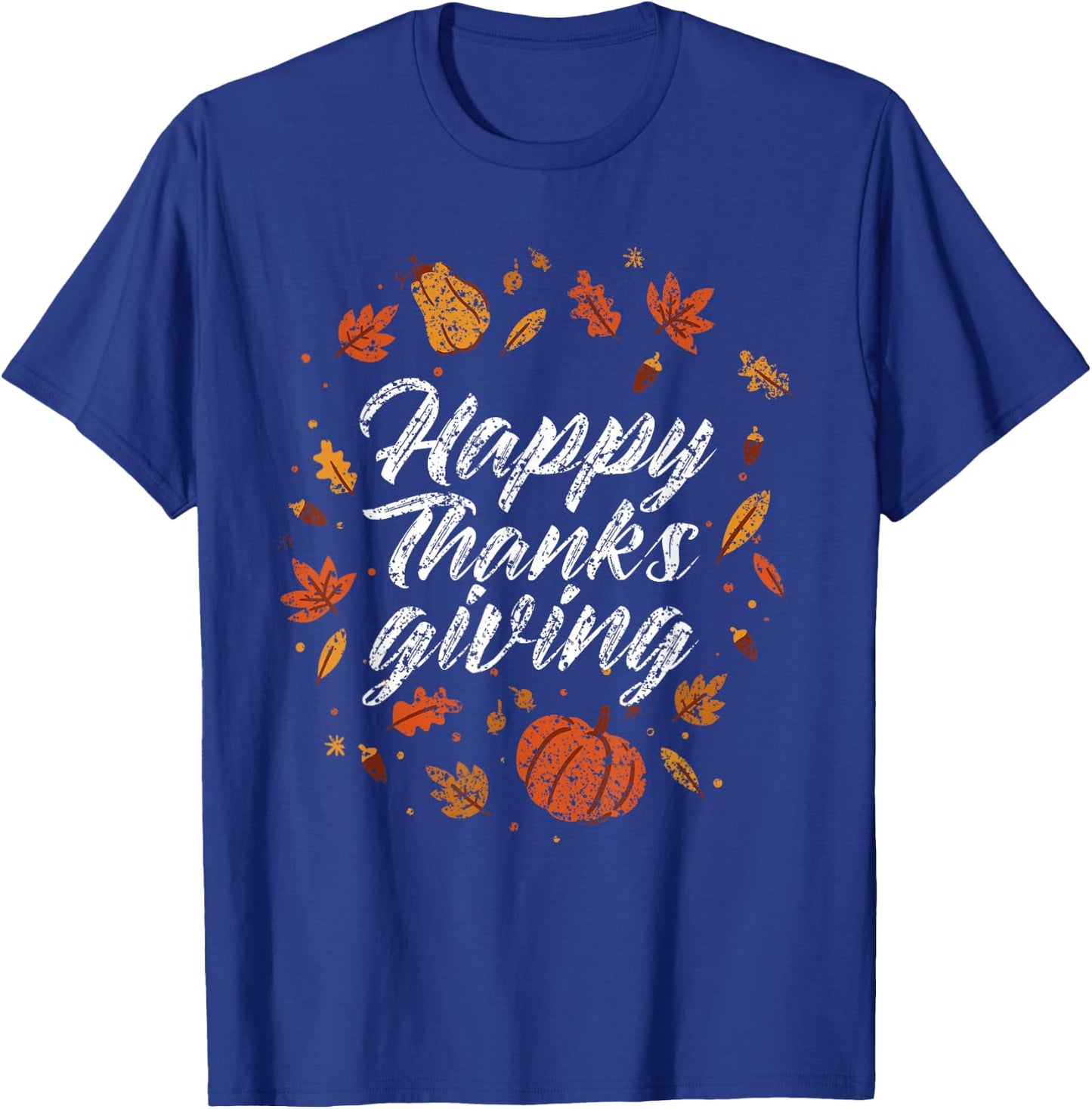 Happy Thanksgiving Day Thanksgiving Thanksgiving Design T-Shirt - T-Shirt | Royal