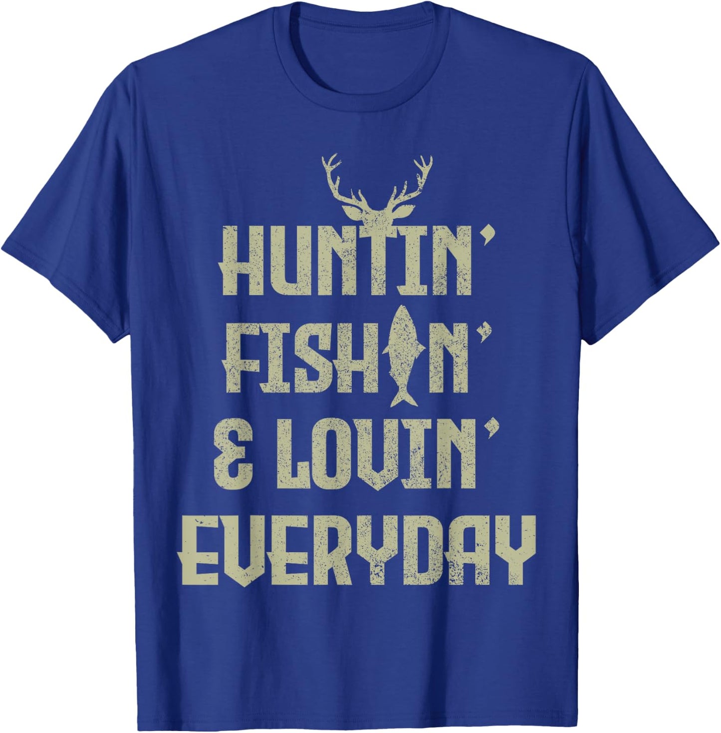 Hunting Fishing Loving Everyday Funny Hunter Fisherman Gift T-Shirt - T-Shirt | Royal
