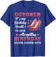 October It's my Birthday Month Women Mom Wife Gifts T-Shirt - T-Shirt | Royal