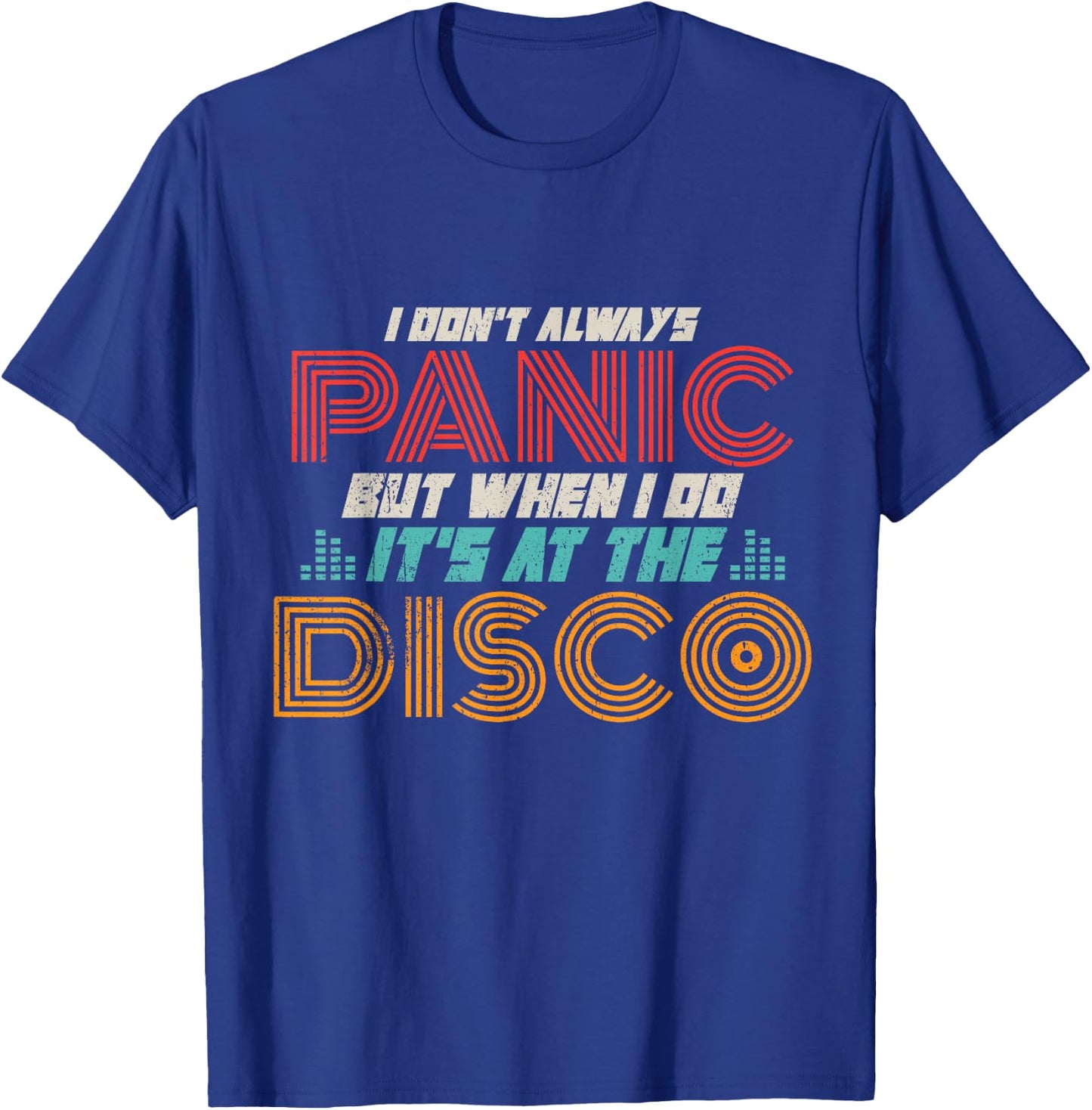 Ich gerate Nicht Immer Panik wenn ich ES doe ist der Disco T-Shirt - T-Shirt | Royal