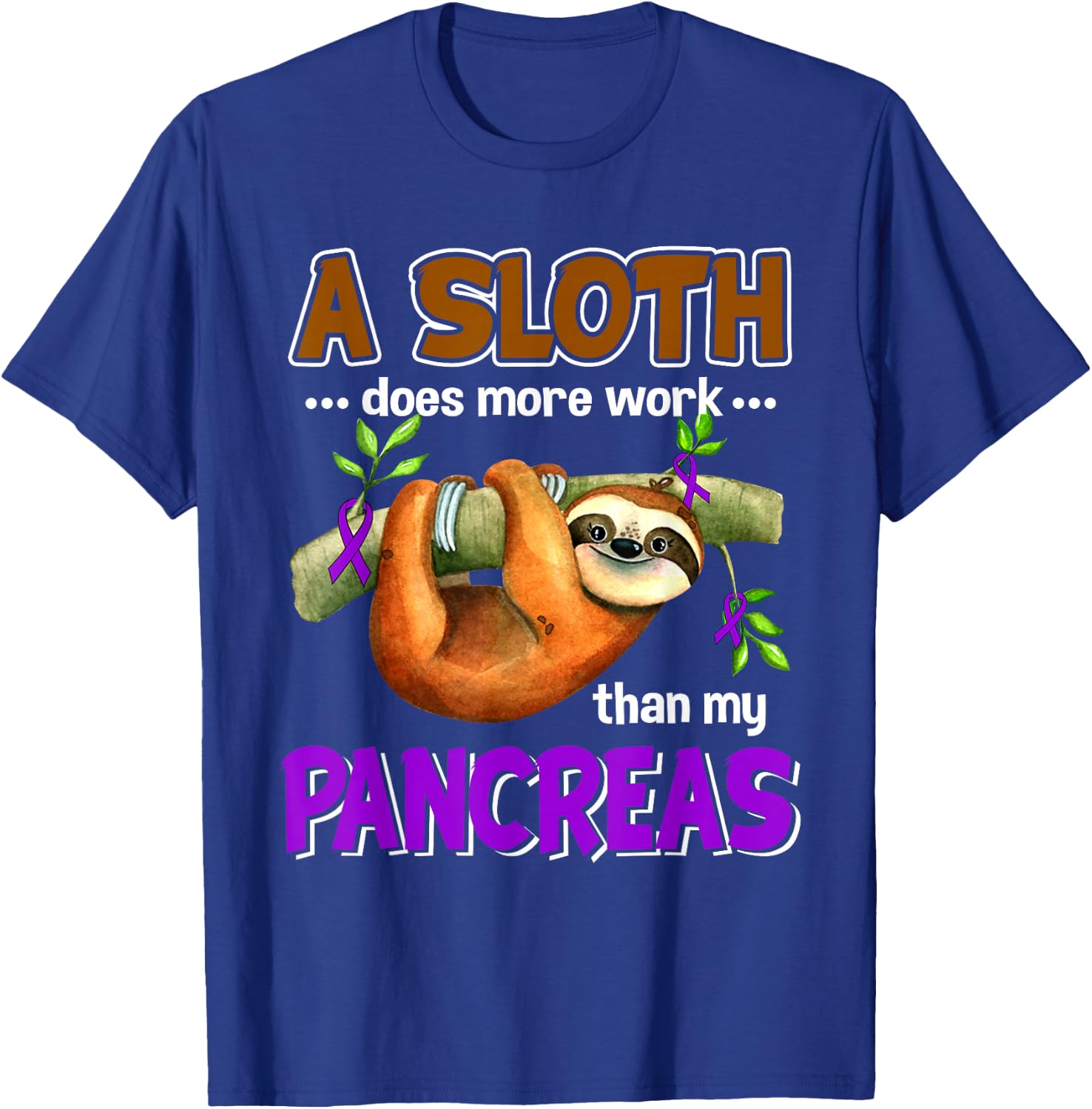 A Sloth Does More Work Than My Pancreas Diabete T-Shirt - T-Shirt | Royal