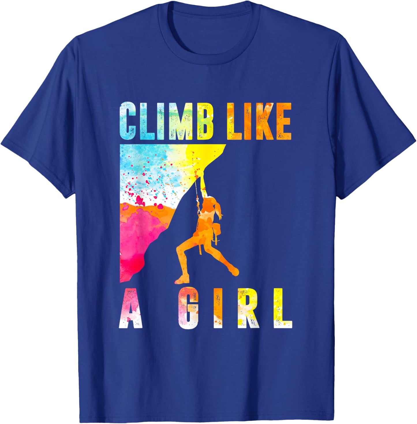 Climb Like A Girl Climbing T-Shirt - T-Shirt | Royal