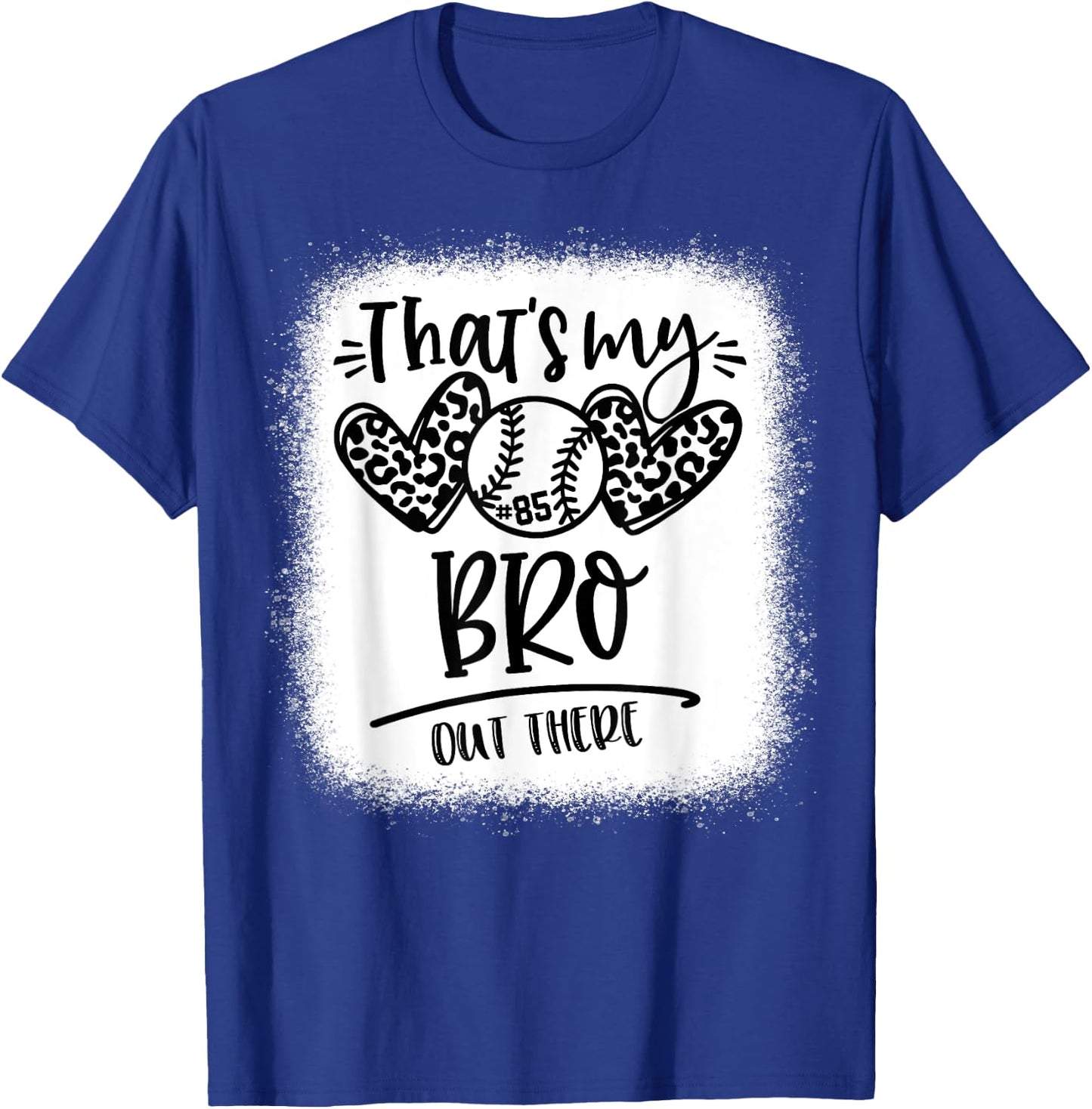 That's My Bro out There Number 85 Baseball Brother T-Shirt - T-Shirt | Royal