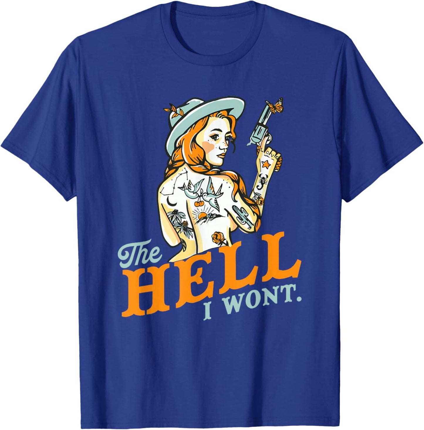 The Hell I Won't! Badass Vintage Western Rodeo Cowgirl Gift T-Shirt - T-Shirt | Royal
