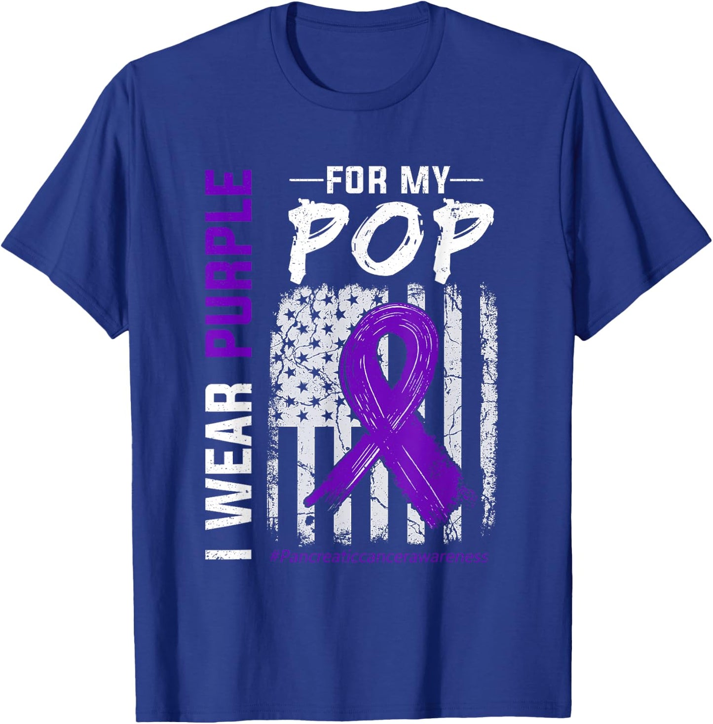 I Wear Purple For My Pop Pancreatic Cancer Flag T-Shirt - T-Shirt | Royal