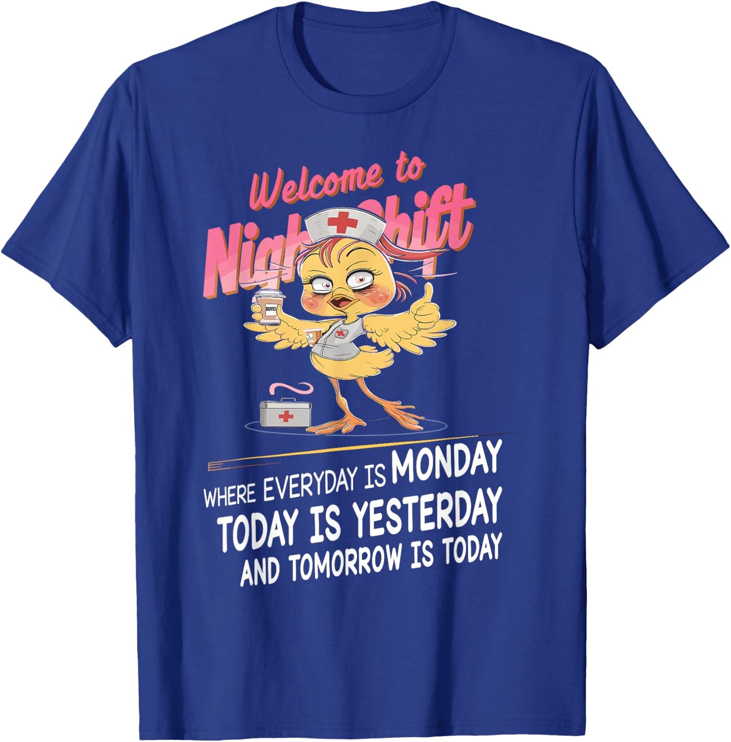 Nursing Outfit Funny Nurse Chick Welcome To Night Shift T-Shirt - T-Shirt | Royal