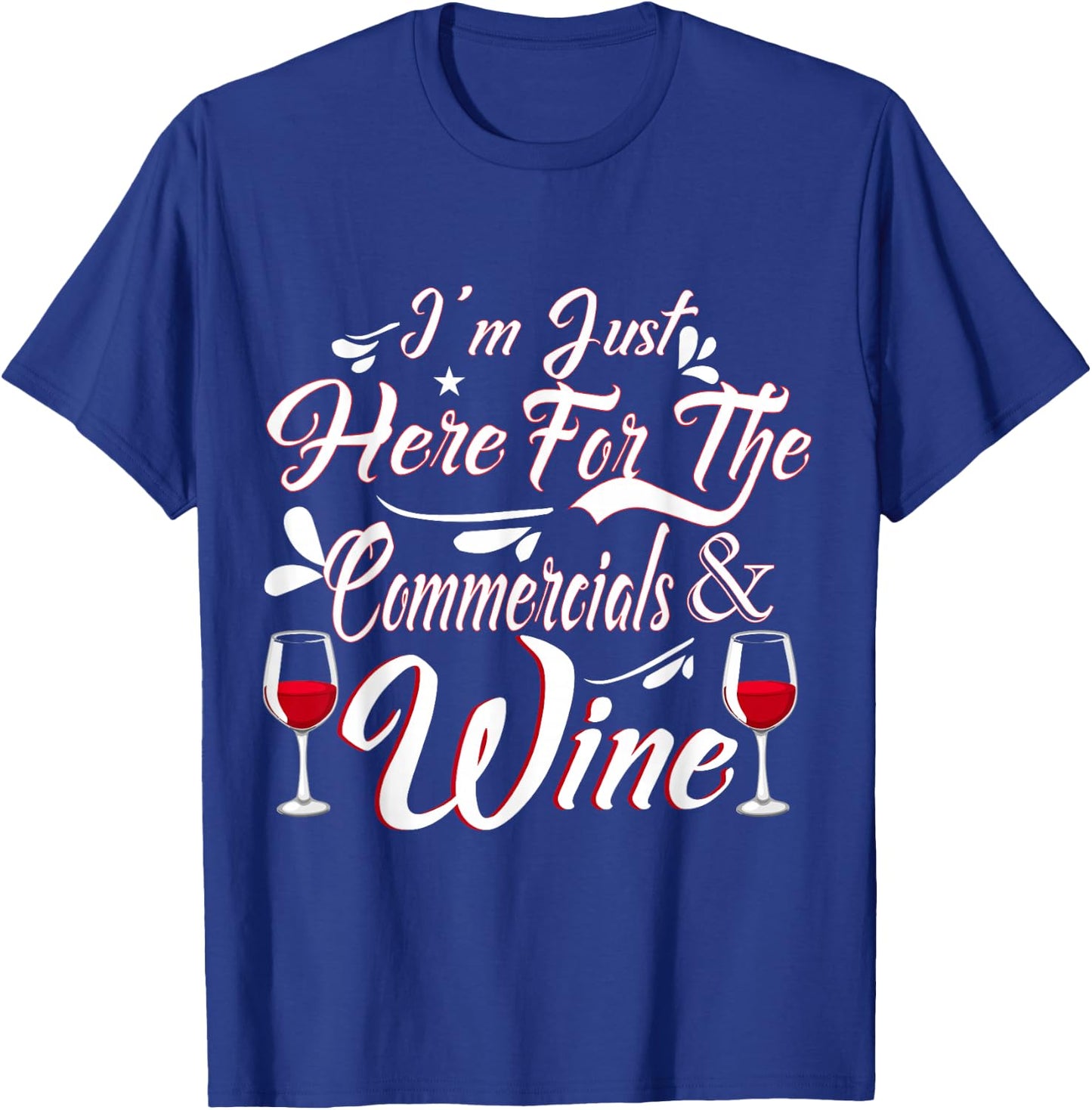 I'm Just Here for the Commercials and Wine Funny Football T-Shirt - T-Shirt | Royal
