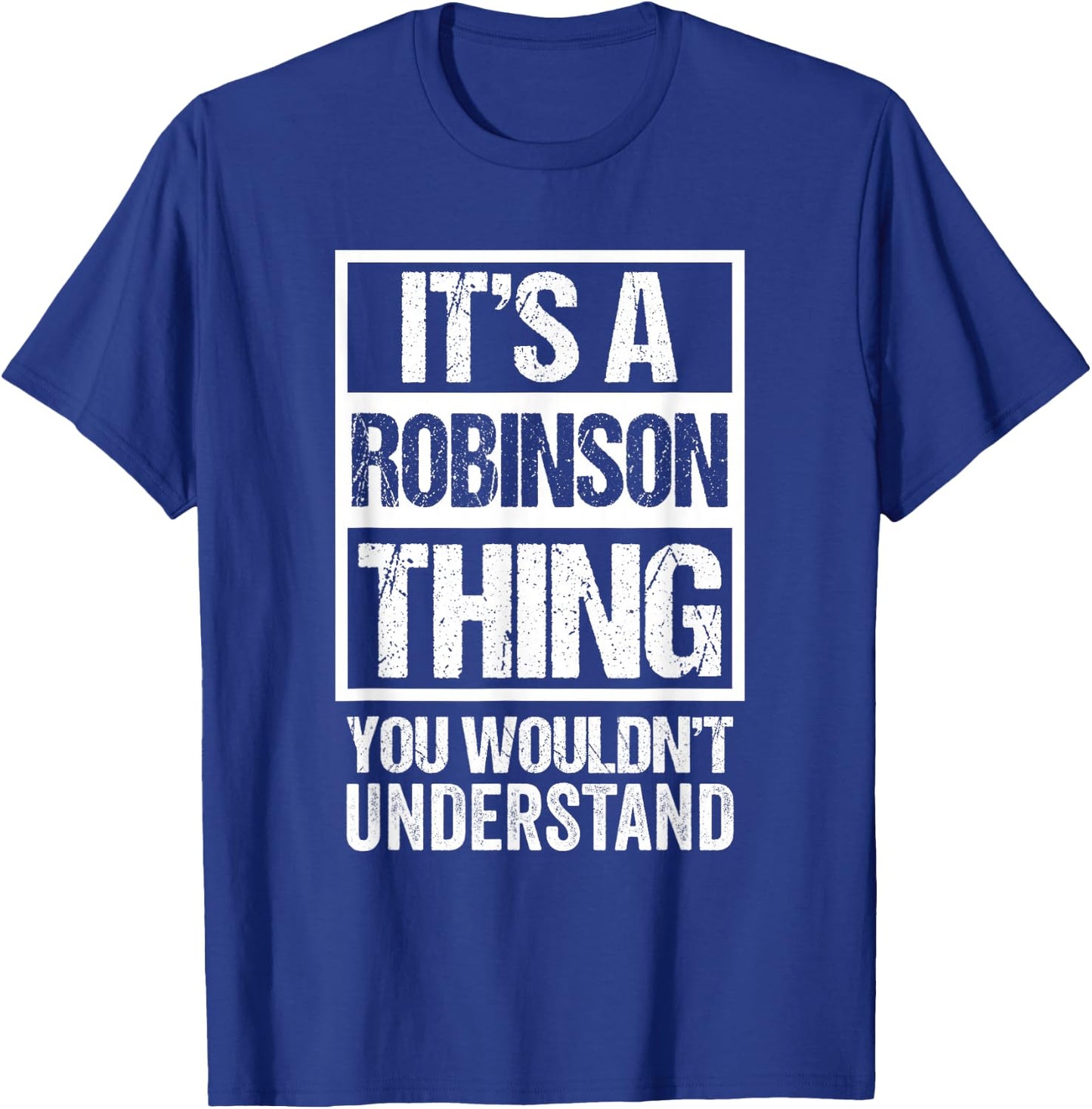 It's A Robinson Thing You Wouldn't Understand T-Shirt - T-Shirt | Royal