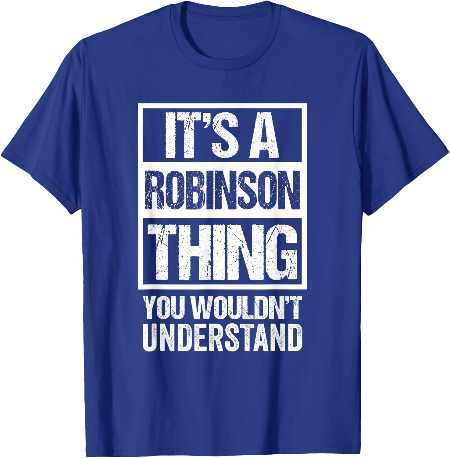 It's A Robinson Thing You Wouldn't Understand T-Shirt - T-Shirt | Royal