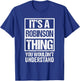 It's A Robinson Thing You Wouldn't Understand T-Shirt - T-Shirt | Royal