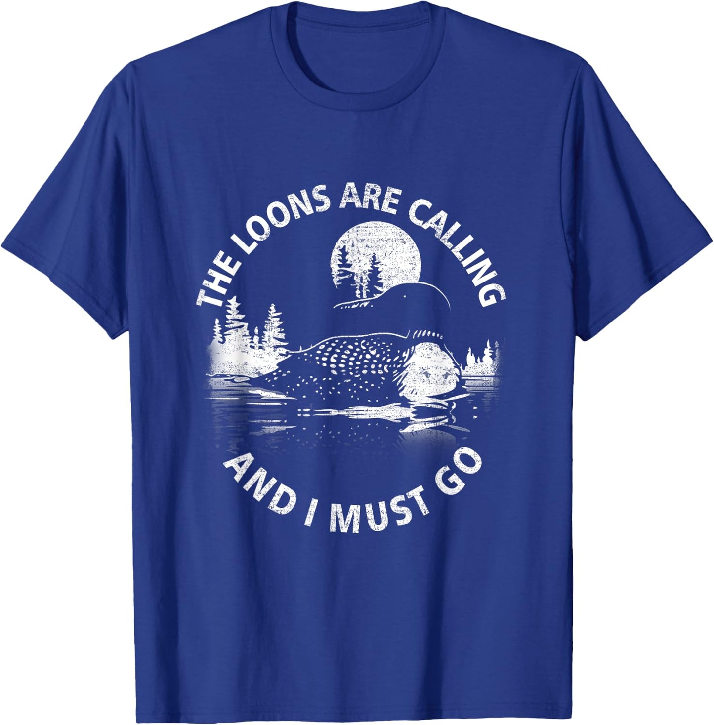 Common Loon The Loons are Calling and I Must Go Animal Lover T-Shirt - T-Shirt | Royal
