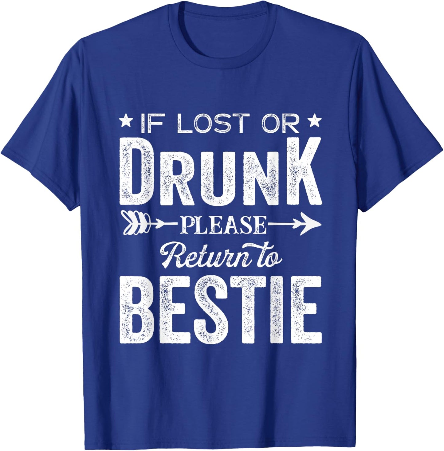 If Lost Or Drunk Please Return To Bestie Gift Men T-Shirt - T-Shirt | Royal