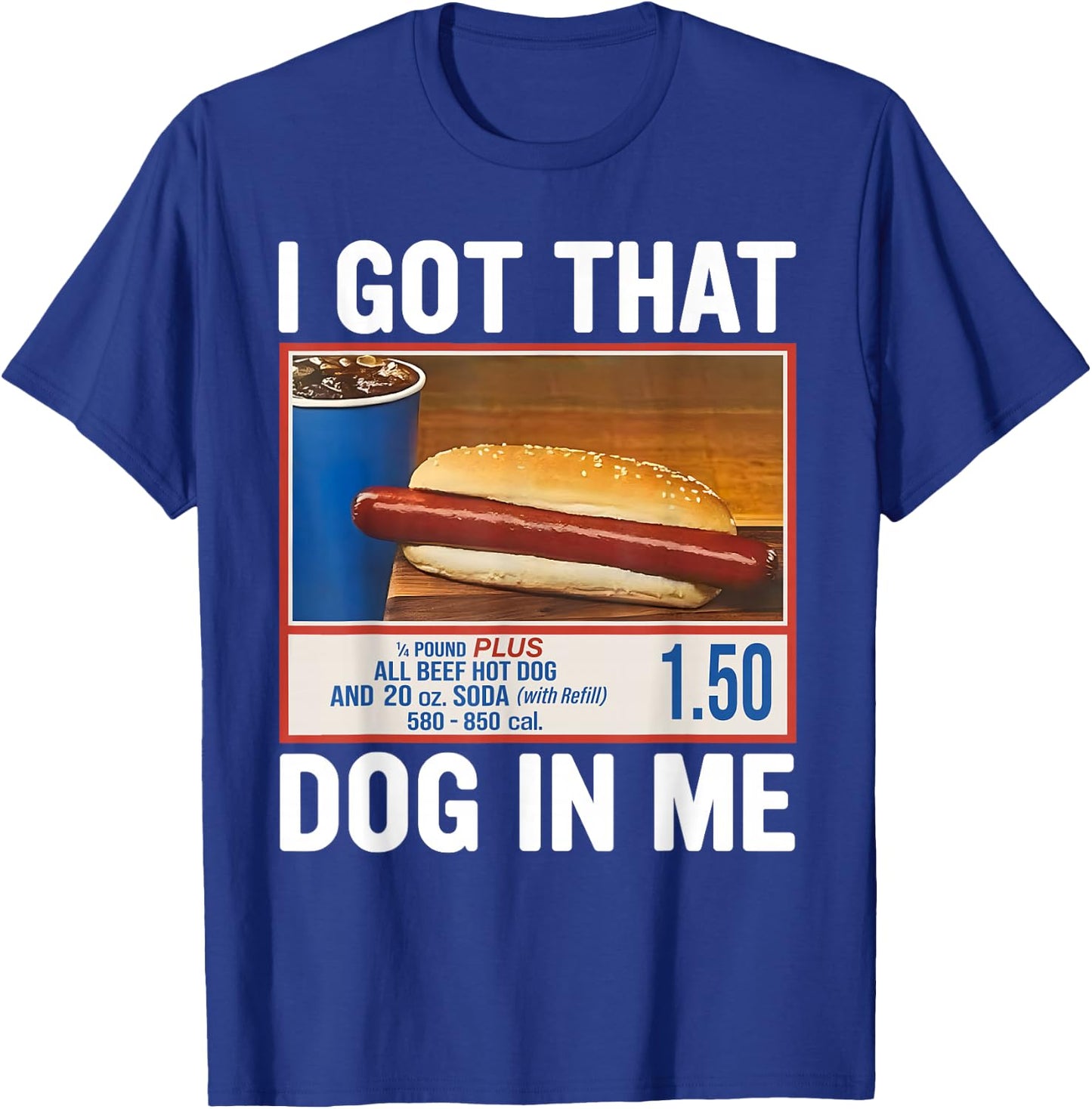 I Got That Dog In Me, Funny Hot Dogs Combo 4th Of July 2025 T-Shirt - T-Shirt | Royal