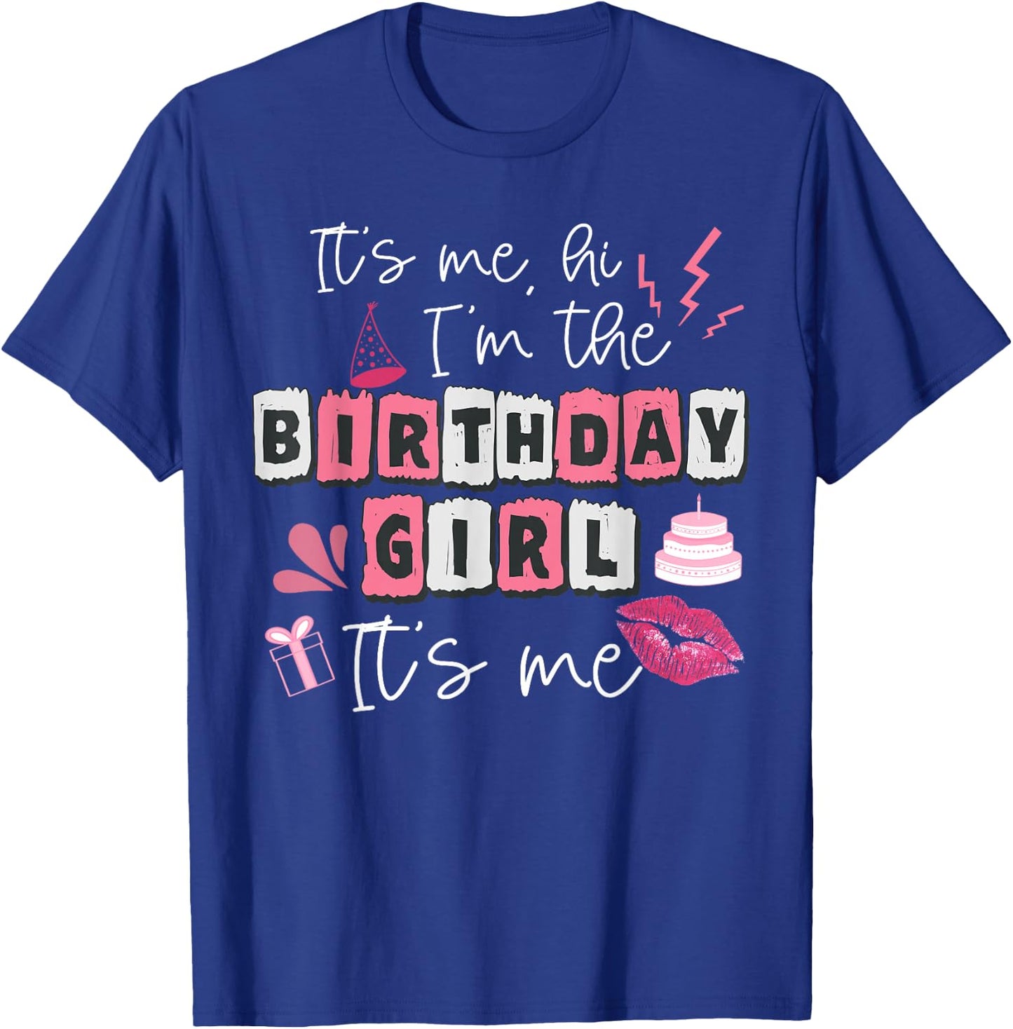 Funny Its My Birthday Girl Women's Day T-Shirt - T-Shirt | Royal