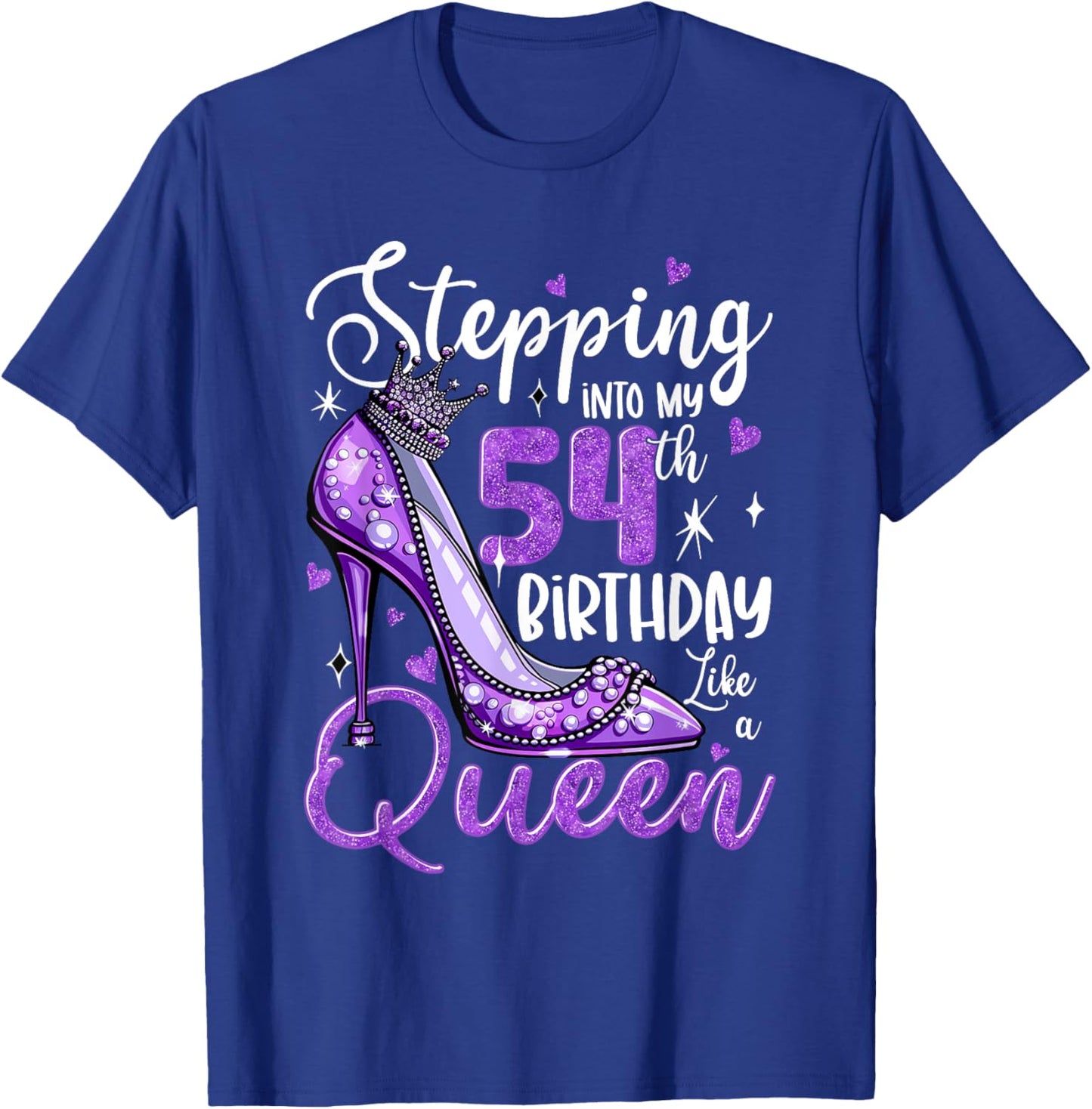 Stepping Into My 54th Birthday 54 Years Old Gift Women Girls T-Shirt - T-Shirt | Royal
