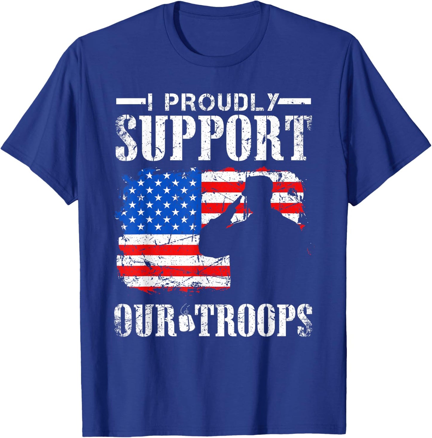 I Proudly Support Our Troops Veteran Design T-Shirt - T-Shirt | Royal