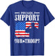 I Proudly Support Our Troops Veteran Design T-Shirt - T-Shirt | Royal