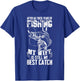 After All These Years Of Fishing My Wife Is Still Best Catch T-Shirt - T-Shirt | Royal