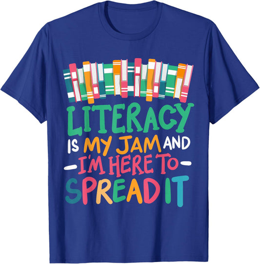Literacy Is My Jam And I'm Here To Spread It T-Shirt - T-Shirt | Royal