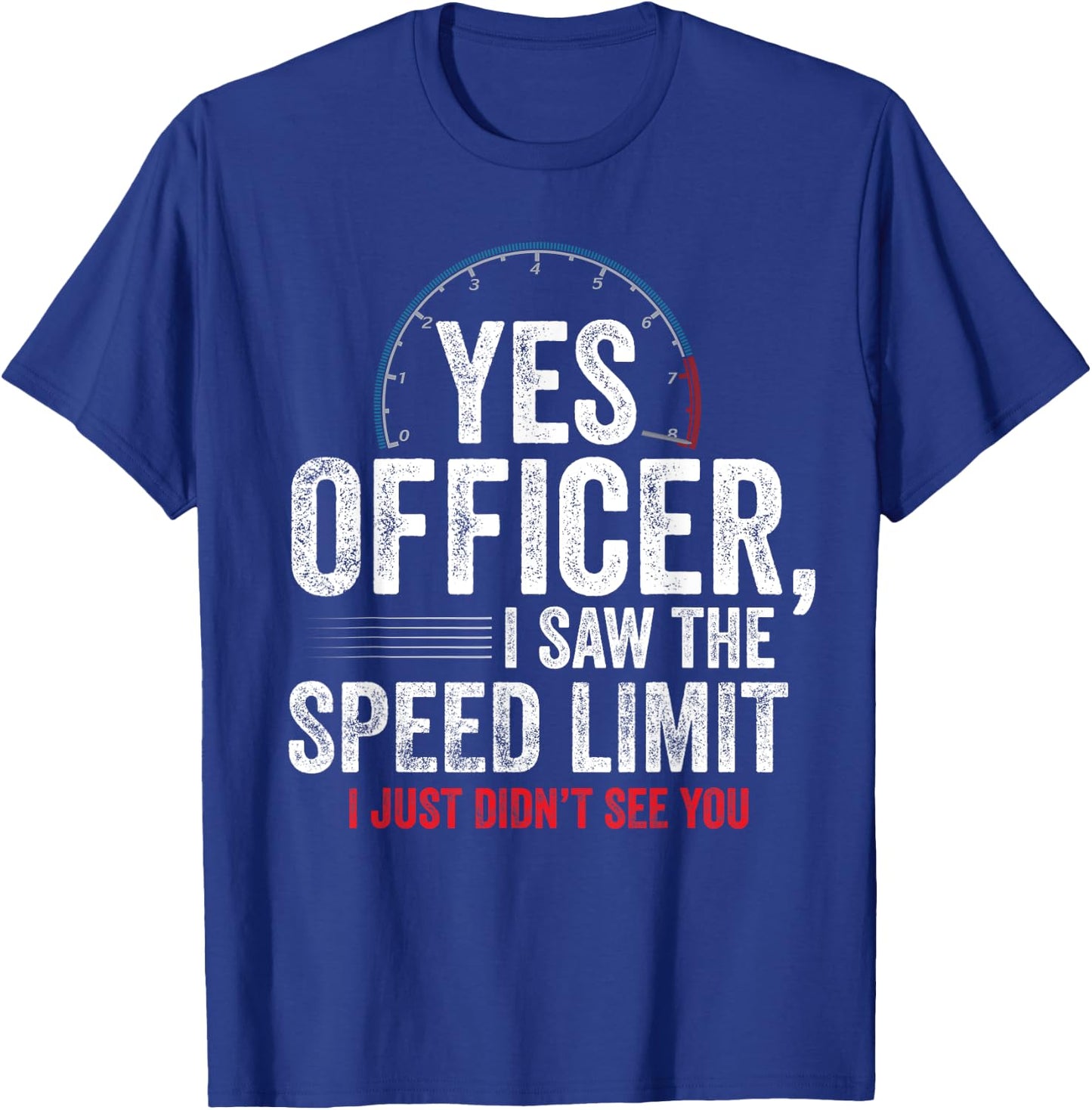 Yes Officer Speeding Shirt - For Car Enthusiasts & Mechanics T-Shirt - T-Shirt | Royal