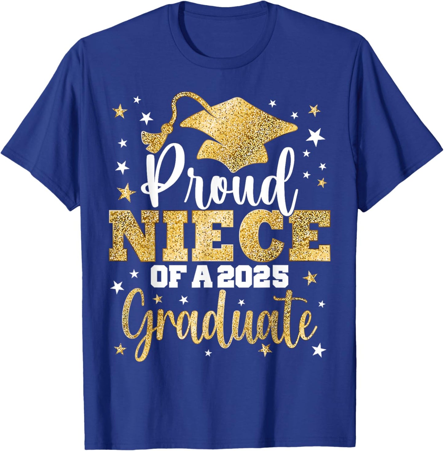 Proud Niece Of A Class of 2025 Graduate Senior Graduation T-Shirt - T-Shirt | Royal