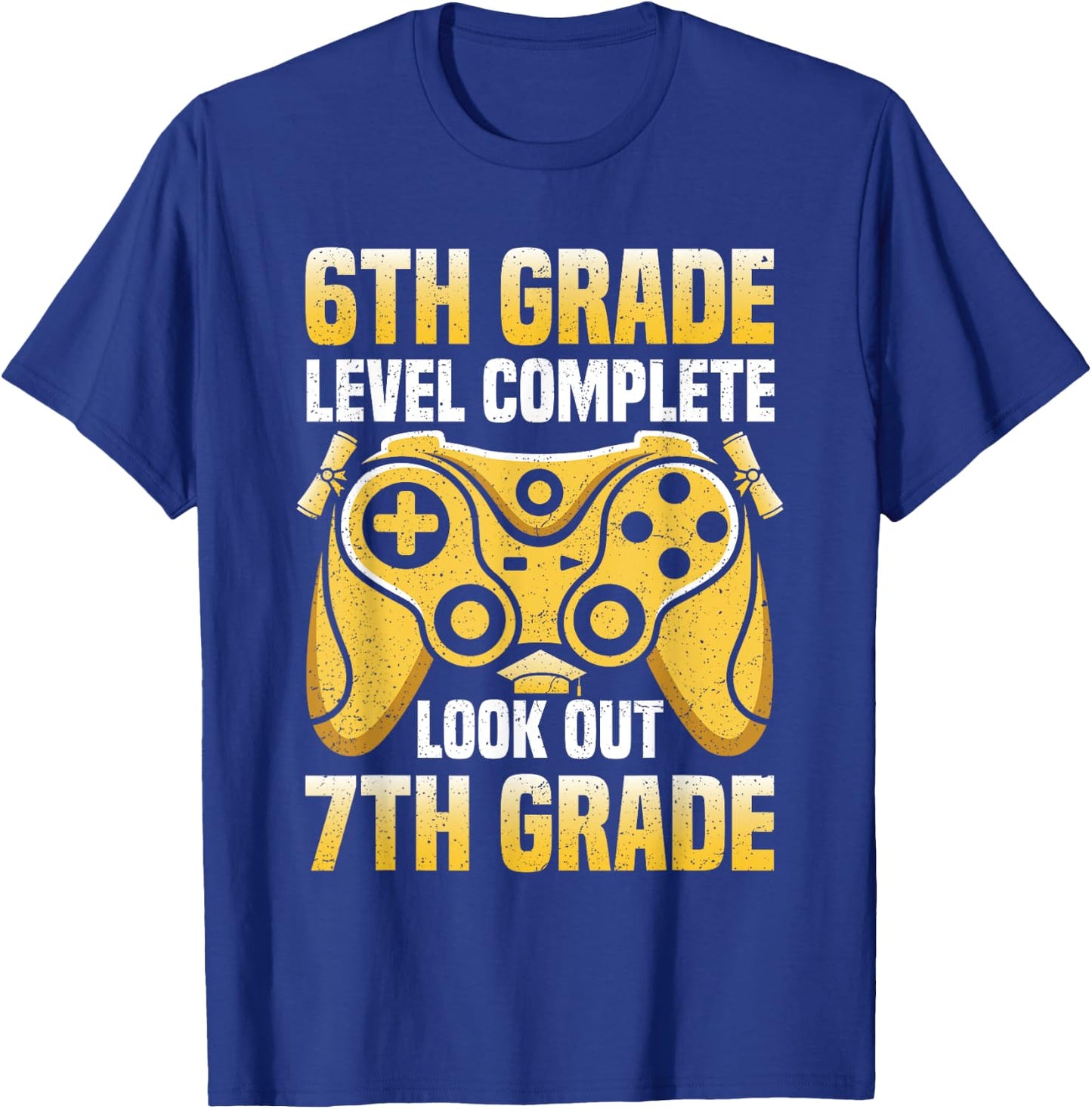 6th Grade Level Complete Graduation Look Out 7th Grade T-Shirt - T-Shirt | Royal